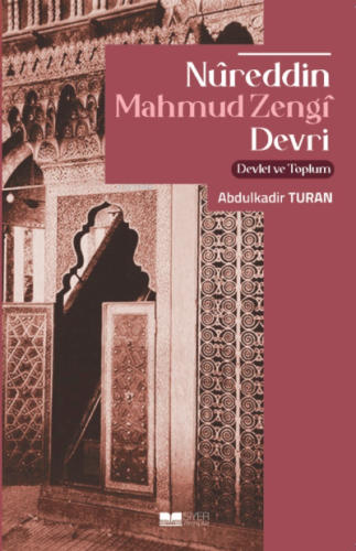 Nüreddin Mahmud Zengi Devri;Devlet Ve Toplum - Siyer Yayınları - Selam