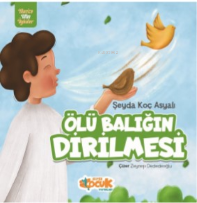 Ölü Balığın Dirilmesi;Mucize Altın Öyküler - Siyer Yayınları - Selamki