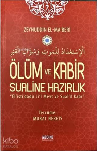 Ölüm ve Kabir Sualine Hazırlık; El is'ti'dadu Li'l Mevt ve Sual'il Kab