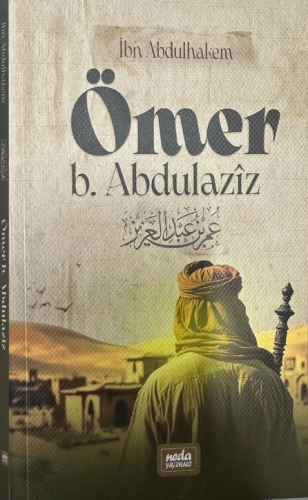 İmam Malik ve Ashabının Rivayetleriyle Ömer b. Abdulaziz; Hayatı-Ahlakı-Siyaseti