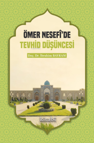 Ömer Nesefi’de Tevhid Düşüncesi - Kitabi Yayınevi - Selamkitap.com'da