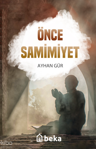 Önce Samimiyet - Beka Yayınları - Selamkitap.com'da
