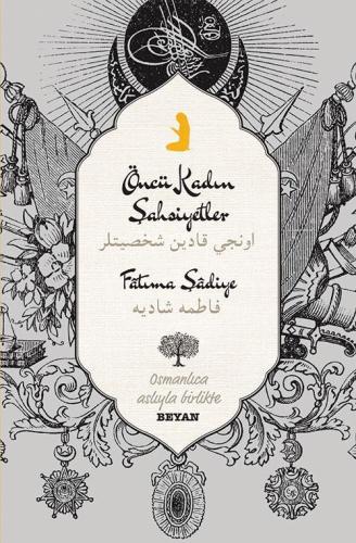 Öncü Kadın Şahsiyetler; Osmanlıca Aslıyla Birlikte - Beyan Yayınları -