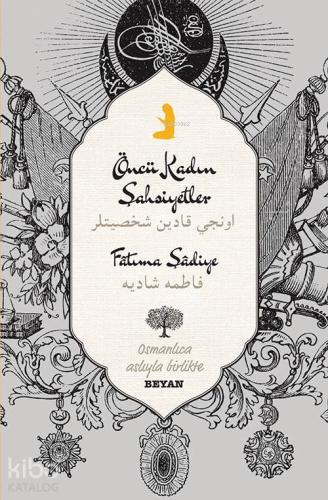 Öncü Kadın Şahsiyetler; Osmanlıca Aslıyla Birlikte - Beyan Yayınları -