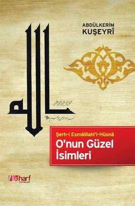 O'nun Güzel İsimleri; Şerh-i Esmaillahi'l-Hüsna - İlkharf Yayınları - 