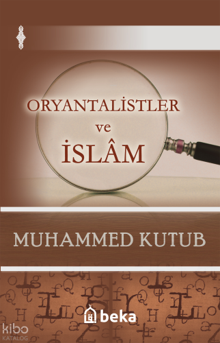Oryantalistler ve İslam - Beka Yayınları - Selamkitap.com'da