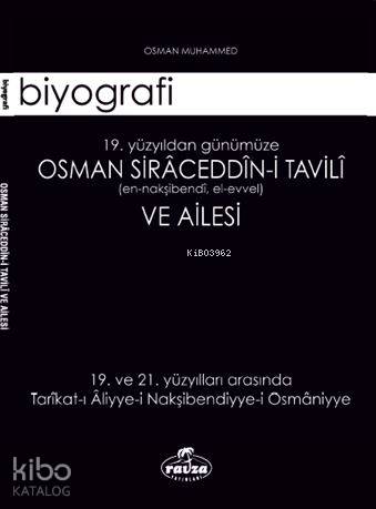 Osman Siraceddin-i Tavili ve Ailesi; 19. Yüzyıldan Günümüze - Ravza Ya