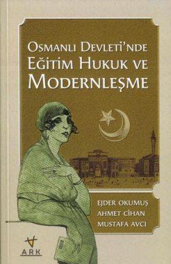 Osmanlı Devleti´nde Eğitim Hukuk ve Modernleşme - Ark Kitapları - Sela