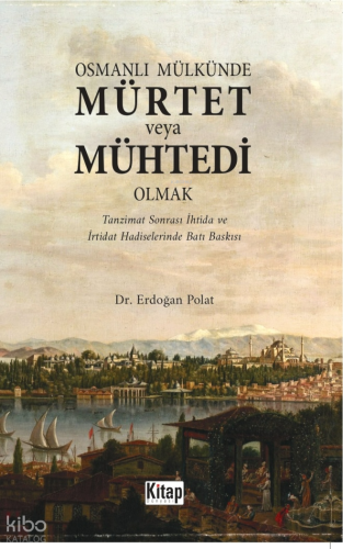 Osmanlı Mülkünde Mürtet veya Mühtedi Olmak