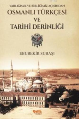 Osmanlı Türkçesi Ve Tarihi Derinliği; Varlığımız ve Birliğimiz Açısınd