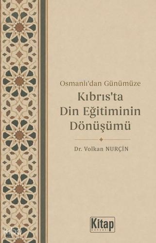 Osmanlı'dan Günümüze Kıbrıs'ta Din Eğitiminin Dönüşümü - Kitap Dünyası