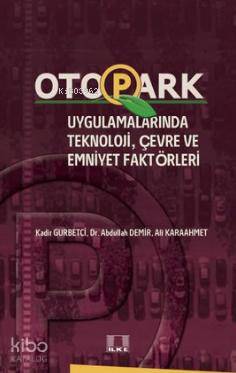 Otopark Uygulamalarında Teknoloji, Çevre ve Emniyet Faktörleri - İlke 