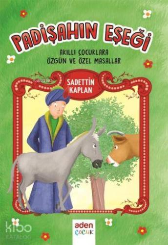Padişahın Eşeği; Akıllı Çocuklara Özgün ve Özel Masallar