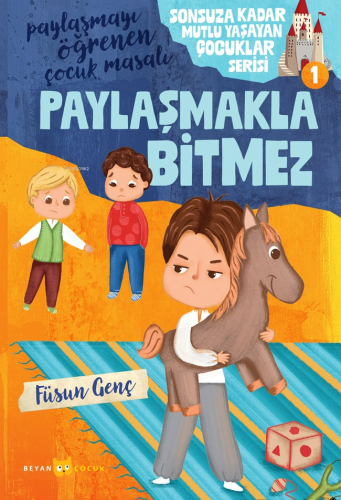 Paylaşmakla Bitmez;Sonsuza Kadar Mutlu Yaşayan Çocuklar Serisi