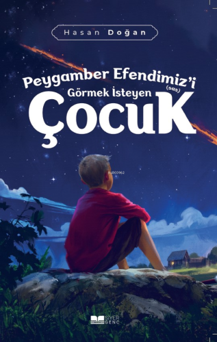 Peygamber Efendimiz'i (sas) Görmek İsteyen Çocuk - Siyer Genç - Selamk