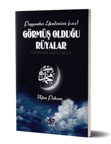 Peygamber Efendimizin (s.a.v) Görmüş Olduğu Rüyalar - Menhec Yayınları