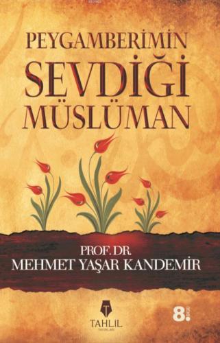 Peygamberimin Sevdiği Müslüman - Tahlil Yayınları - Selamkitap.com'da