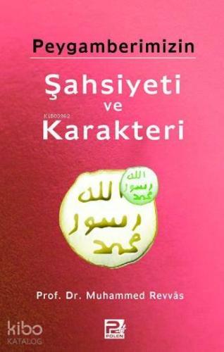 Peygamberimizin (s.a.v) Şahsiyeti ve Karakteri - Karınca & Polen Yayın