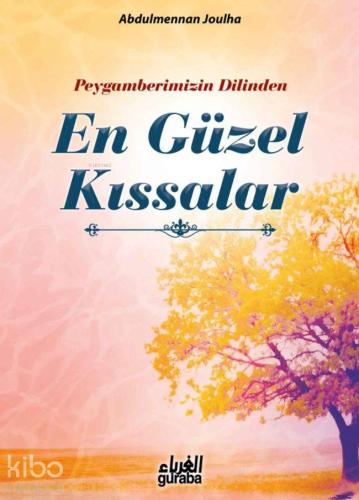 Peygamberimizin(sav) Dilinden En Güzel Kıssalar - Guraba Yayınları - S