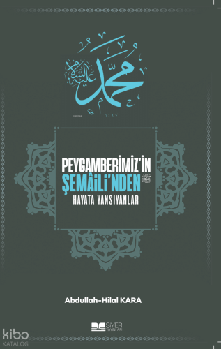 Peygamberimiz'in Şemaili'nden Hayata Yansıyanlar - Siyer Yayınları - S