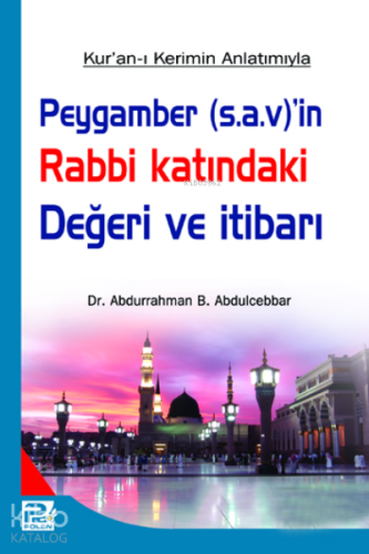 Peygamber'in (s.a.v) Rabbi Katındaki Değeri ve İtibarı - Karınca & Pol