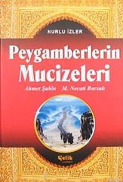 Peygamberlerin Mucizeleri; Nurlu İzler - Çelik Yayınevi - Selamkitap.c