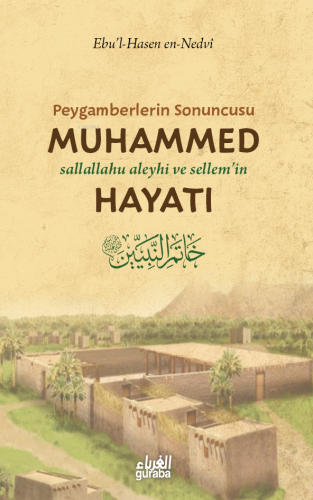 Peygamberlerin Sonuncusu Muhammed (sav) Hayatı - Guraba Yayınları - Se