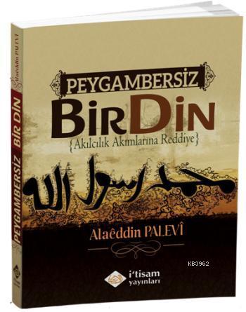 Peygambersiz Bir Din - İtisam Yayınları - Selamkitap.com'da
