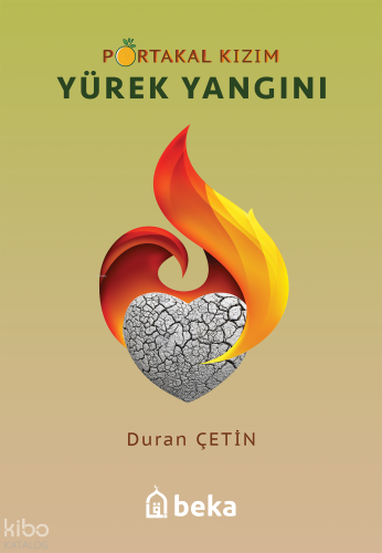 Portakal Kızım - Yürek Yangını - Beka Yayınları - Selamkitap.com'da