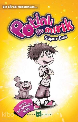 Potinli ile Mırık Süper Dua - Beyan Çocuk - Selamkitap.com'da