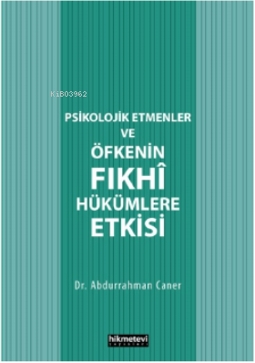 Psikolojik Etmenler Ve Öfkenin Fıkhî Hükümlere Etkisi - Kitap Dünyası 