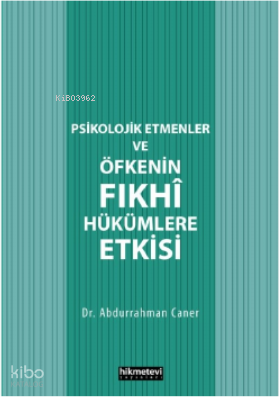 Psikolojik Etmenler Ve Öfkenin Fıkhî Hükümlere Etkisi