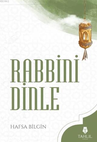 Rabbini Dinle - Tahlil Yayınları - Selamkitap.com'da