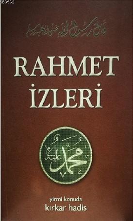 Rahmet İzleri (20 konuda 40 hadis)