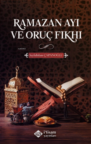 Ramazan Ayı ve Oruç Fıkhı - İtisam Yayınları - Selamkitap.com'da