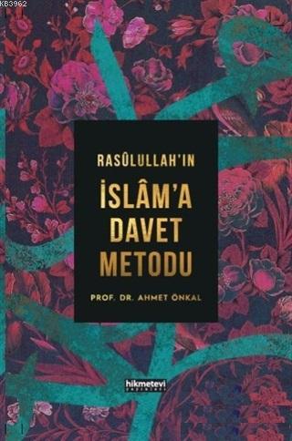 Rasulullah'ın İslam'a Davet Metodu (Ciltli) - Hikmet Evi Yayınları - S