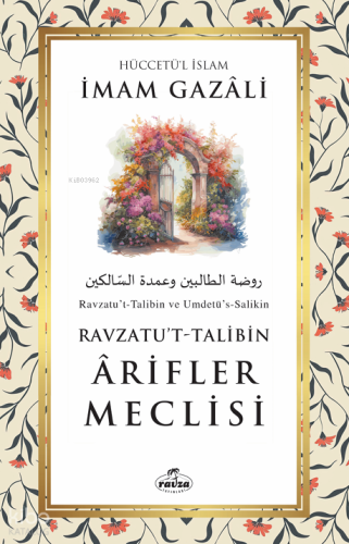 Ravzatu’t-Talibin - Ârifler Meclisi - Ravza Yayınları - Selamkitap.com