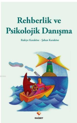Rehberlik ve Psikolojik Danışma - Rağbet Yayınları - Selamkitap.com'da
