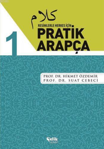 Resimlerle Herkes İçin Pratik Arapça - 1 - Çelik Yayınevi - Selamkitap