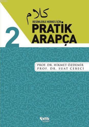 Resimlerle Herkes İçin Pratik Arapça - 2 - Çelik Yayınevi - Selamkitap