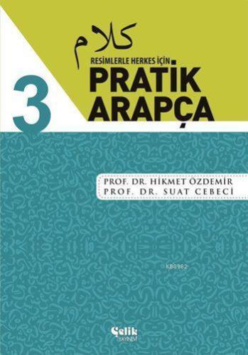 Resimlerle Herkes İçin Pratik Arapça - 3 - Çelik Yayınevi - Selamkitap