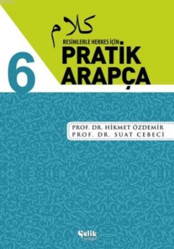 Resimlerle Herkes için Pratik Arapça 6 - Çelik Yayınevi - Selamkitap.c