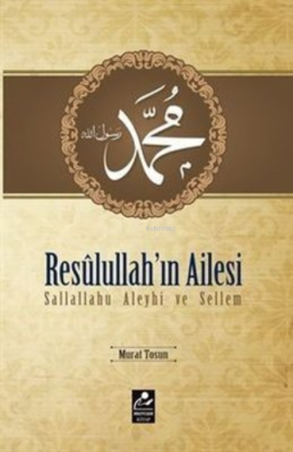 Resulullah'ın Ailesi (s.a.v.) - Mercan Kitap - Selamkitap.com'da