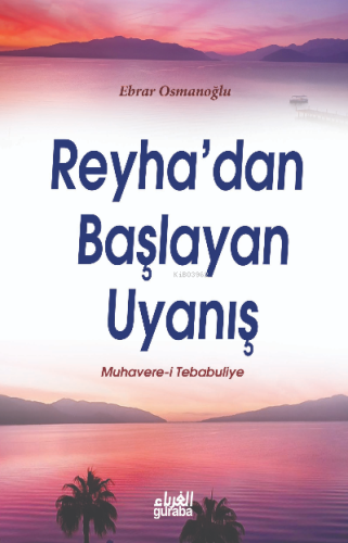 Reyhadan Başlayan Uyanış - Guraba Yayınları - Selamkitap.com'da