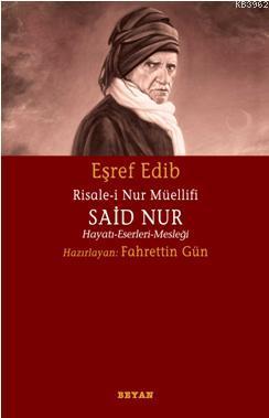 Risale-i Nur Müellifi Said Nur; Hayatı - Eserleri - Mesleği - Beyan Ya