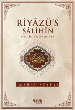 Riyâzü's Sâlihîn; Salihler Bahçesi - Çelik Yayınevi - Selamkitap.com'd