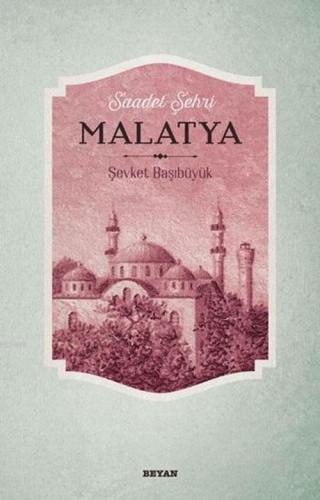 Saadet Şehri Malatya - Beyan Yayınları - Selamkitap.com'da