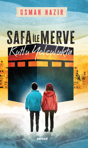 Safa ile Merve - Kutlu Yolculukta - Beyan Yayınları - Selamkitap.com'd