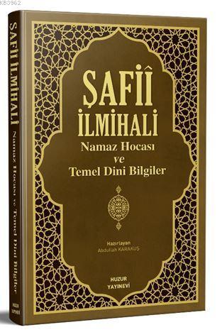 Şafii İlmihali Namaz Hocası ve Temel Dini Bilgiler - Huzur Yayınevi - 