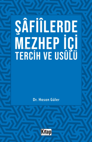 Şâfiilerde Mezhep İçi Tercih Ve Usulü - Kitap Dünyası - Selamkitap.com